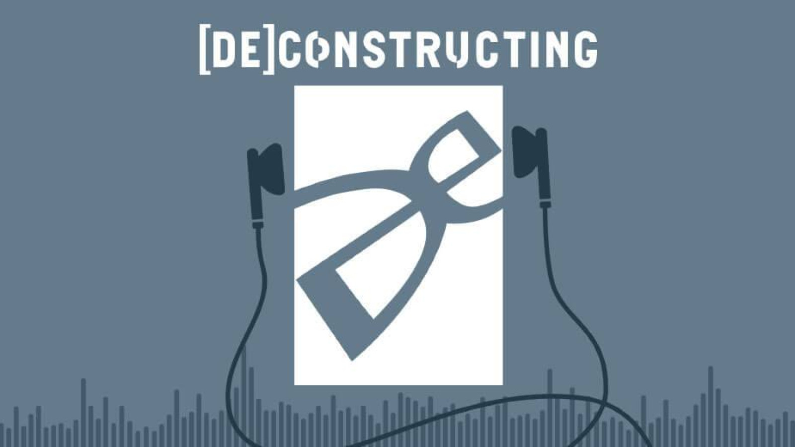 [DE]Constructing Podcast Episode Three
